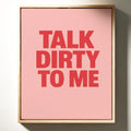 Talk Dirty to Me Bold Pink Print