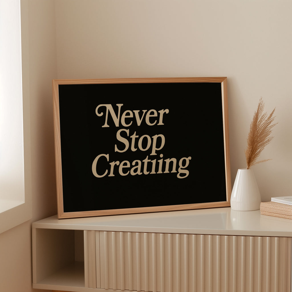 Never Stop Creating Retro Quote Print