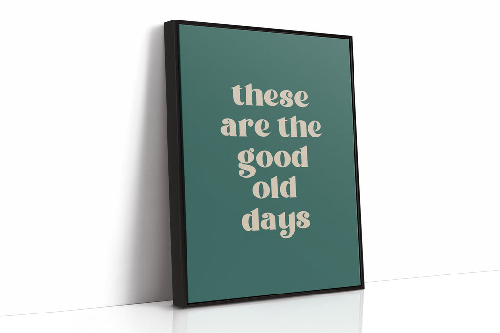 The Good Old Days – Right Now Is It