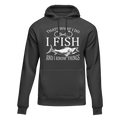 I Fish And Know Things Unisex Hoodie