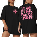FASHGL I Wear Pink for My Mom T-Shirt Women Breast Cancer Awareness Pink - XL