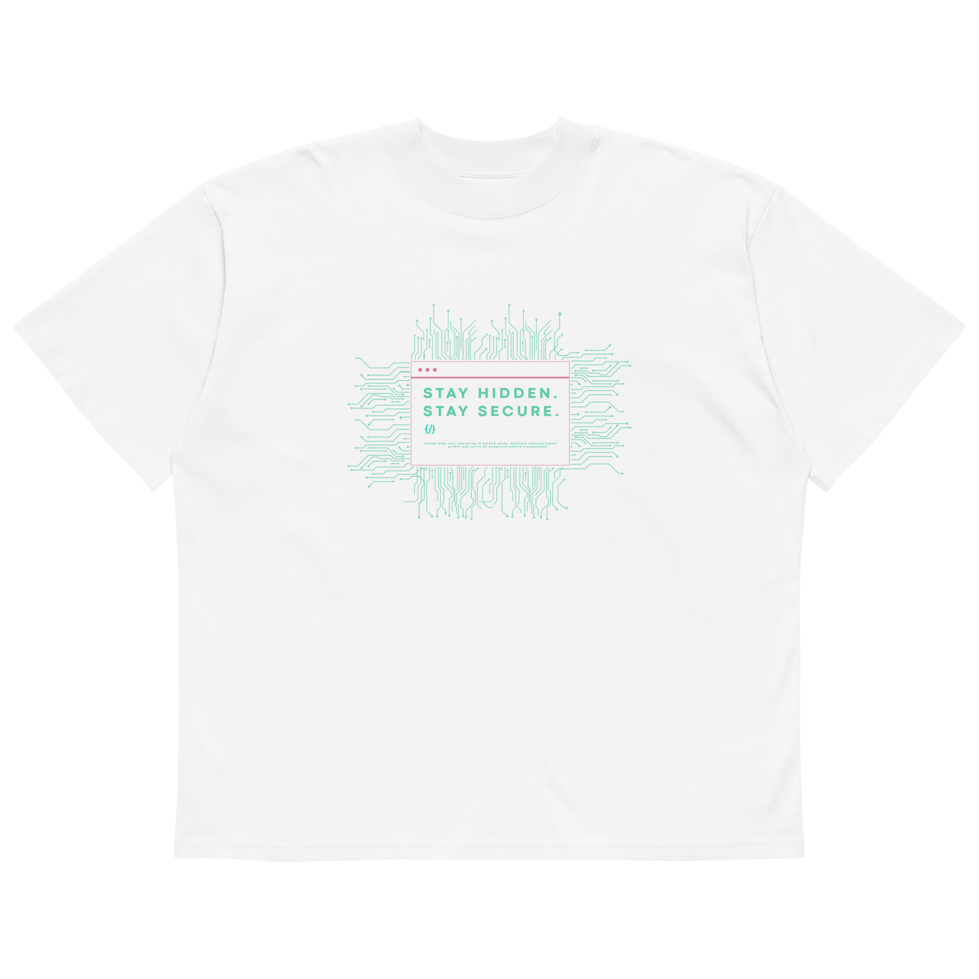STS “Stay Hidden Stay Secure” Cybersecurity Oversized Organic High-Neck T-Shirt